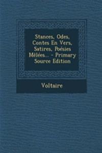 Stances, Odes, Contes En Vers, Satires, Poesies Melees... - Primary Source Edition