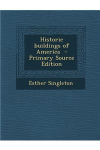 Historic Buildings of America - Primary Source Edition