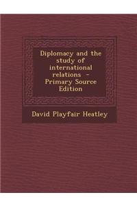 Diplomacy and the Study of International Relations