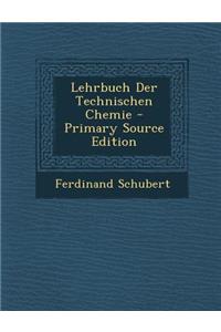 Lehrbuch Der Technischen Chemie - Primary Source Edition