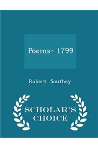 Poems- 1799 - Scholar's Choice Edition
