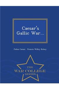 Caesar's Gallic War... - War College Series