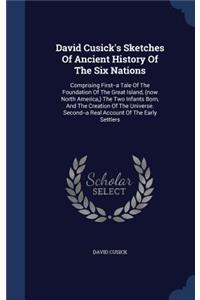 David Cusick's Sketches Of Ancient History Of The Six Nations