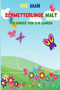 Wie man Schmetterlinge Malt fur Kinder Von 3-8 Jahren