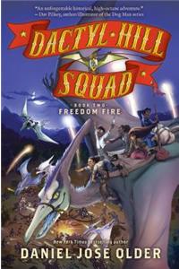 Freedom Fire (Dactyl Hill Squad #2), 2