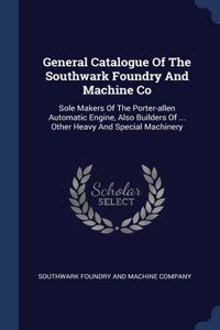 General Catalogue Of The Southwark Foundry And Machine Co