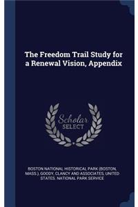 The Freedom Trail Study for a Renewal Vision, Appendix