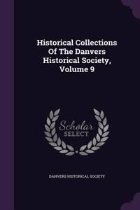 Historical Collections of the Danvers Historical Society, Volume 9