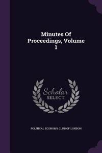 Minutes Of Proceedings, Volume 1