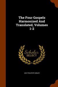 The Four Gospels Harmonized and Translated, Volumes 1-2