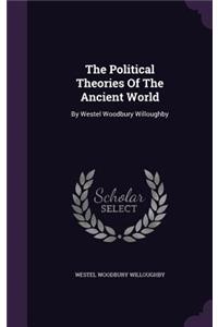 The Political Theories Of The Ancient World