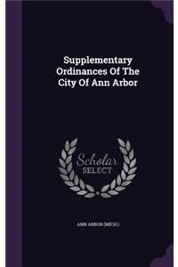 Supplementary Ordinances of the City of Ann Arbor