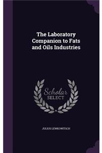 Laboratory Companion to Fats and Oils Industries