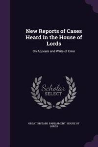 New Reports of Cases Heard in the House of Lords