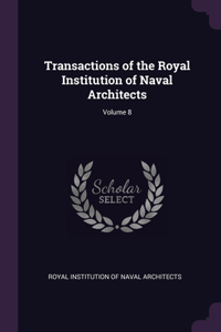 Transactions of the Royal Institution of Naval Architects; Volume 8