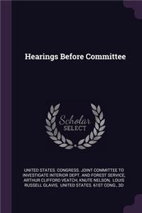 Hearings Before Committee