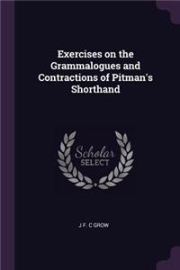 Exercises on the Grammalogues and Contractions of Pitman's Shorthand