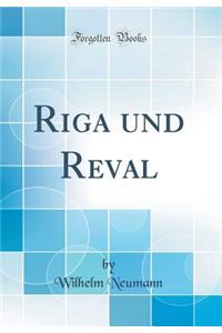 Riga Und Reval (Classic Reprint)