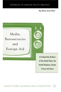 Media, Bureaucracies, and Foreign Aid