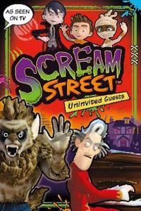 Scream Street: Uninvited Guests