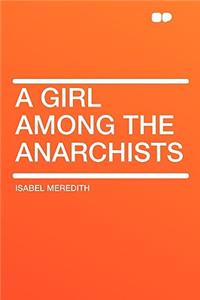 A Girl Among the Anarchists