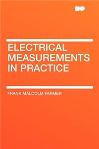 Electrical Measurements in Practice