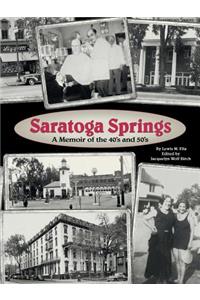 Saratoga Springs; a Memoir of the 40'S and 50'S