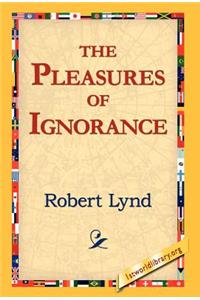 Pleasures of Ignorance