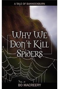 Why We Don't Kill Spiders