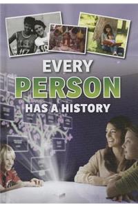 Every Person Has a History