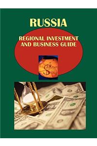 Russia Regional Investment and Business Guide Volume 1 Strategic, Business and Investment Information