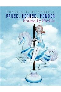 Pause, Peruse, Ponder