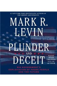 Plunder and Deceit: Big Government's Exploitation of Young People and the Future