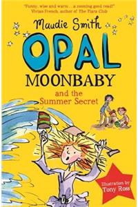 Opal Moonbaby and the Summer Secret