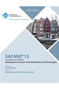 SACMAT 13 Proceedings of the 18th ACM Symposium on Access Control Models and Technologies