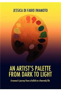 An Artist's Palette from Dark to Light