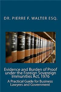 Evidence and Burden of Proof under the Foreign Sovereign Immunities Act, 1976