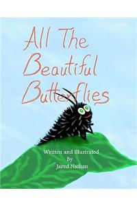 All The Beautiful Butterflies