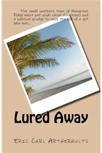 Lured Away