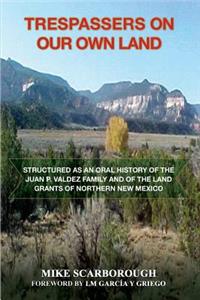 Trespassers on Our Own Land