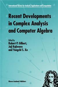 Recent Developments in Complex Analysis and Computer Algebra