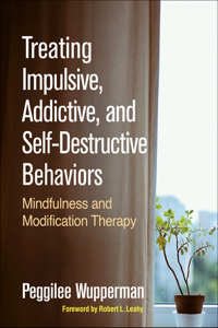 Treating Impulsive, Addictive, and Self-Destructive Behaviors