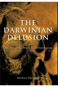 The Darwinian Delusion