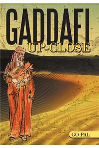 Gaddafi Up-Close