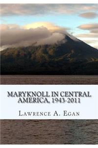 Maryknoll in Central America, 1943-2011