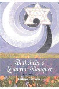Bathsheba's Levantine Bouquet: A Verse Collection