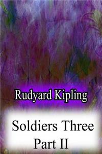 Soldiers Three Part II