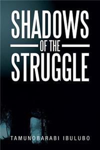 Shadows of the Struggle