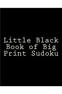 Little Black Book of Big Print Sudoku