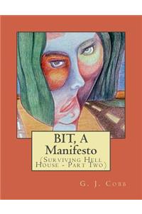 BIT, A Manifesto